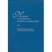 Na drodze do wyja�nienia problem�w politycznych
