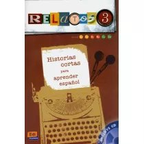 Relatos 3. Historias cortas para aprender espanol A1/C1