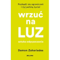 Wrzu na luz. Sztuka odpuszczania (wydanie pocketowe)
