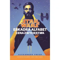 Cena zwyci�stwa. Star Wars. Eskadra Alfabet. Tom 3