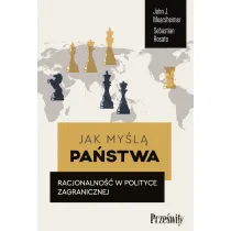 Jak my�l� pa�stwa. Racjonalno�� w polityce zagranicznej