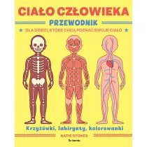Ciao czowieka. Przewodnik dla dzieci, ktre chc pozna swoje ciao