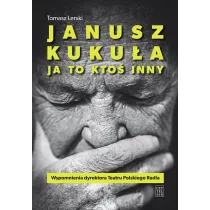 Janusz Kuku�a. Ja to kto� inny