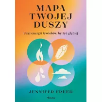 Mapa twojej duszy U�yj energii �ywio��w by �y� g��biej