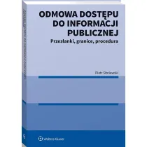 Odmowa dost�pu do informacji publicznej. Przes�anki, granice, procedura
