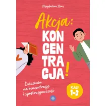 Akcja: Koncentracja! �wiczenia na koncentracj� i spostrzegawczo��  klasy 1&ndash;3