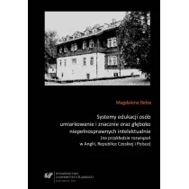 Systemy edukacji os�b umiarkowanie i znacznie oraz g��boko niepe�nosprawnych intelektualnie (na przyk�adzie rozwi�za� w Anglii, Republice Czeskiej i Polsce)