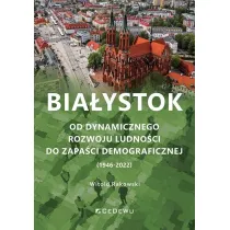 Bia�ystok. Od dynamicznego rozwoju ludno�ci do zapa�ci demograficznej (1946-2022)