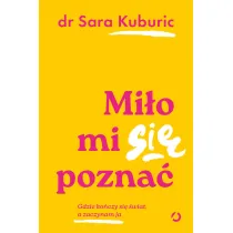 Mi�o mi si� pozna�. Gdzie ko�czy si� �wiat, a zaczynam ja