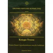Kroniki Historii Kosmicznej T.1. Ksi�ga Tronu