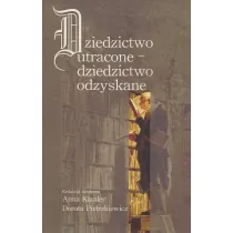 Dziedzictwo utracone - dziedzictwo odzyskane