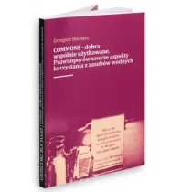 COMMONS - dobra wsp�lnie u�ytkowane. Prawnopor�wnawcze aspekty korzystania z zasobow wodnych