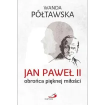 Jan Pawe� II obro�ca pi�knej mi�o�ci