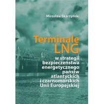 Terminale LNG w strategii bezpiecze�stwa energetycznego pa�stw atlantyckich i czarnomorskich Unii Europejskiej