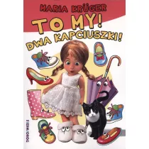 To my! Dwa kapciuszki!