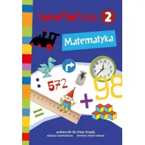 Lokomotywa 2. Matematyka. Podrcznik dla klasy drugiej do edukacji matematycznej z elementami innych edukacji