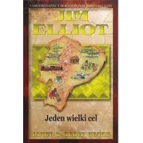 Jim Elliot - Jeden wielki cel