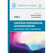 Logopedia przedszkolna i wczesnoszkolna. Tom 2