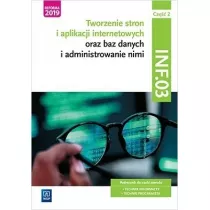 Tworzenie stron i aplikacji internetowych oraz baz danych i administrowanie nimi. Kwalifikacja INF.03. Cz 2