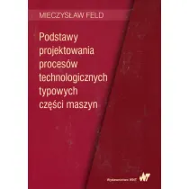 Podstawy projektowania proces�w technologicznych typowych cz�ci maszyn