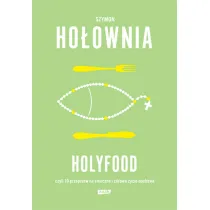 Holyfood, czyli 10 przepis�w na smaczne i zdrowe �ycie duchowe (2025)