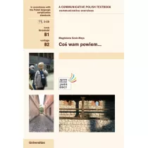 Co wam powiem. wiczenia komunikacyjne B1, B2 (wersja angielska)