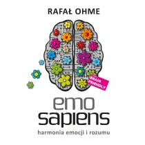 Emo Sapiens. Harmonia emocji i rozumu