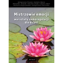 Mistrzowie emocji. Warsztaty samoregulacji dla dzieci