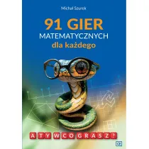 91 gier matematycznych dla ka�dego. A Ty w co grasz?