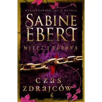 Czas zdrajcw. Miecz i korona. Tom 3