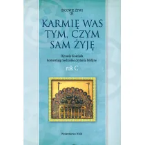 Karmi� was tym, czym sam �yj� Rok C