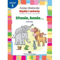 My�l� i m�wi�. Zeszyt 5. S�onie, konie. Zwierz�ta