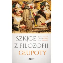 Szkice z filozofii g�upoty