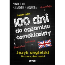 100 dni do egzaminu �smoklasisty. Gotowy plan nauki j�zyka angielskiego