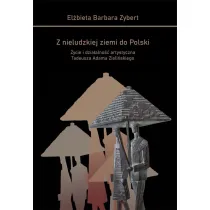 Z nieludzkiej ziemi do Polski