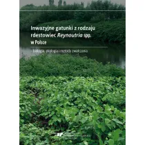 Inwazyjne gatunki z rodzaju rdestowiec Reynoutria spp. w Polsce