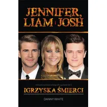 Jennifer, Liam i Josh. Nieautoryzowana biografia gwiazd serii Igrzyska �mierci * *