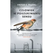 Cz�owiek w poszukiwaniu sensu. G�os nadziei z otch�ani Holokaustu