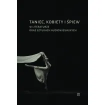 Taniec, kobiety i �piew w literaturze oraz sztukach audiowizualnych