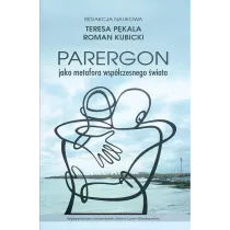 Parergon jako metafora wsp�czesnego �wiata
