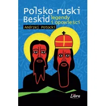 Polsko-ruski Beskid. Legendy i opowie�ci