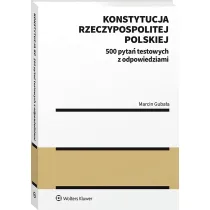 Konstytucja Rzeczypospolitej Polskiej. 500 pyta� testowych z odpowiedziami