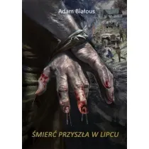 �mier� przysz�a w lipcu
