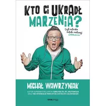Kto Ci ukrad marzenia? Czyli autorska metoda..