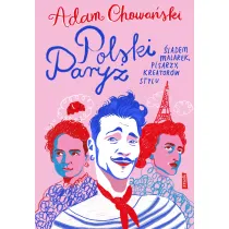 Polski Pary�. �ladem malarek, pisarzy, kreator�w stylu