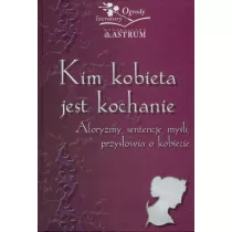 Kim kobieta jest kochanie. Aforyzmy, sentenje...