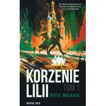 Korzenie Lilli. Tom 1