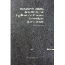 Manoscritti italiani della Biblioteca Jagiellonica di Cracovia dalle origini al XVIII secolo