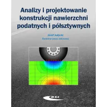 Analizy i projektowanie konstrukcji nawierzchni podatnych i p�sztywnych