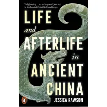 Life and Afterlife in Ancient China wer. angielska